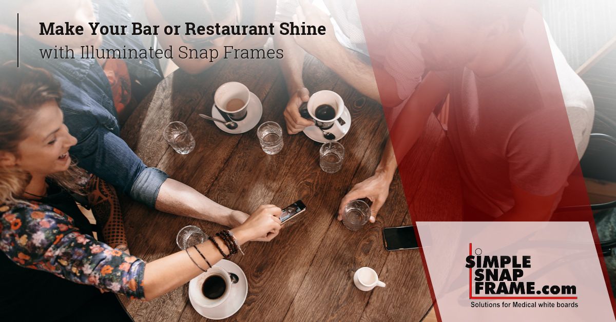 Make Your Bar or Restaurant Shine with Illuminated Snap Frames